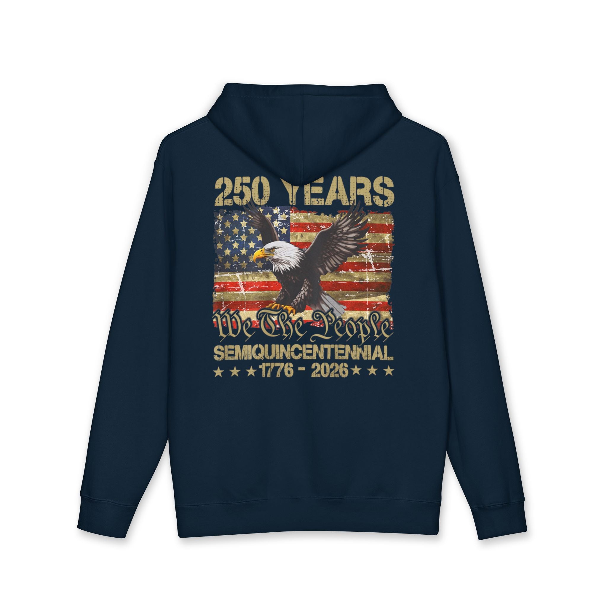 Semiquincentennial Hoodie — 250 Years 1776–2026 American Flag & Eagle