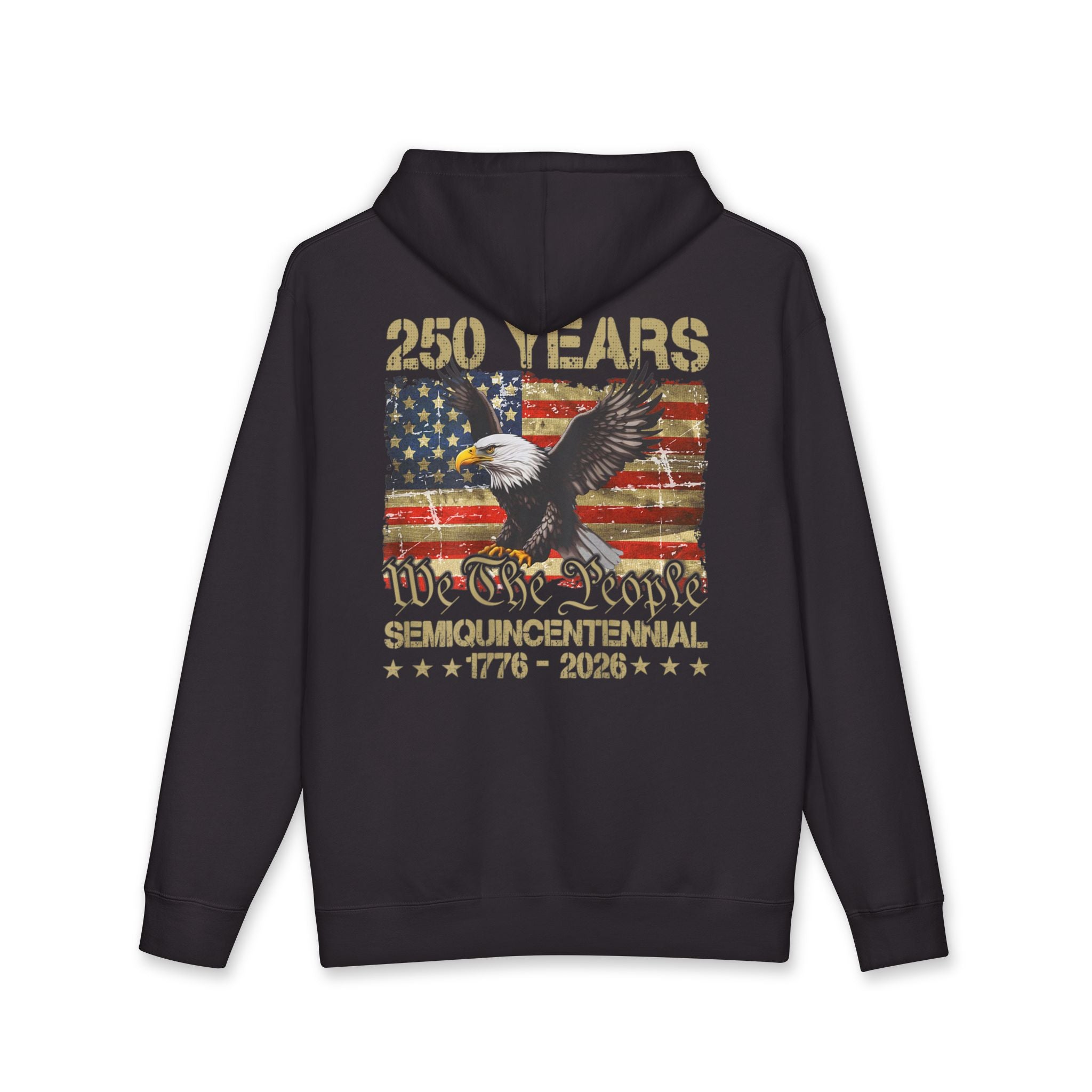 Semiquincentennial Hoodie — 250 Years 1776–2026 American Flag & Eagle