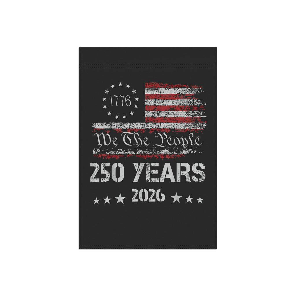 250 Years 2026 Garden Flag – 'We The People' Patriotic House Banner