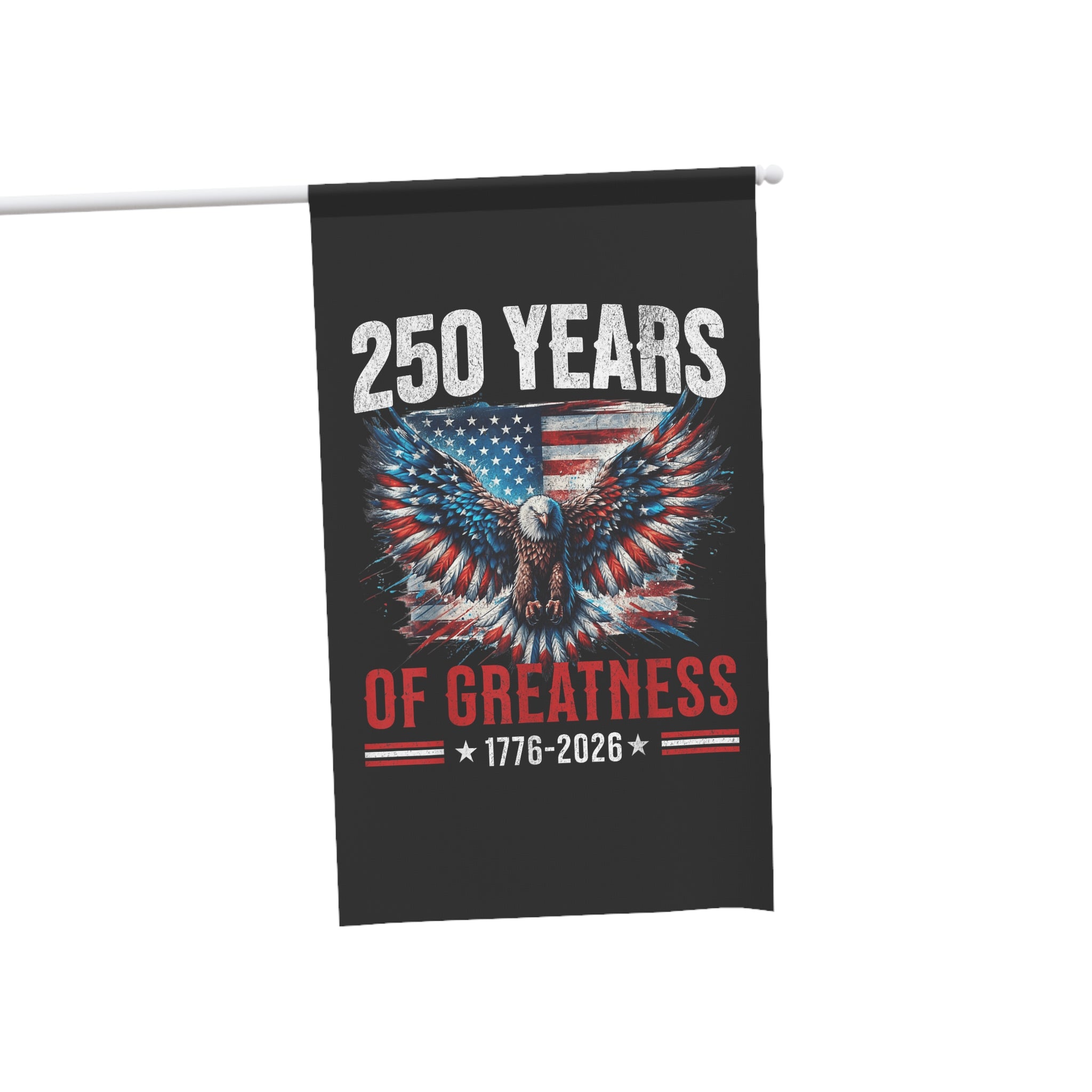 250 Years of Greatness House Banner — Patriotic Eagle American Flag 1776-2026